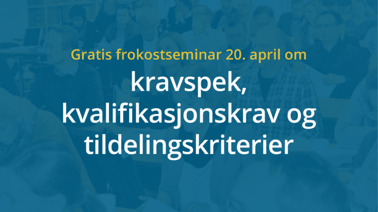 Anbud365: Anbud365 med frokostseminar Alle tiders sjanse – gratis kompetanseløft!