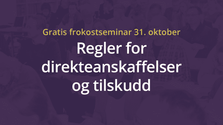 Anbud365: Anbud365 inviterer til frokostseminar om direkteanskaffelser og tilskudd