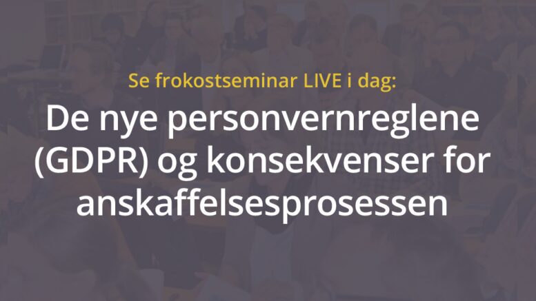 Anbud365: Få med deg i dag LIVE streaming av vårt frokostseminar kl. 09.00-11.30