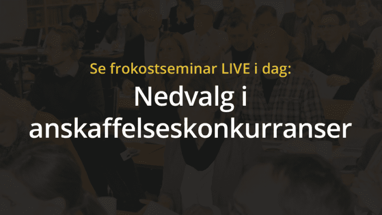 Anbud365: Få med deg i dag LIVE streaming av vårt frokostseminar kl. 09.00-11.00