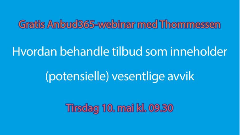 Anbud365: Anbud365-webinar med Thommessen Å behandle tilbud med (mulige) vesentlige avvik